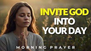 Invite God Into Your Day And See Everything Fall Into Places | Morning Prayer  Devotional