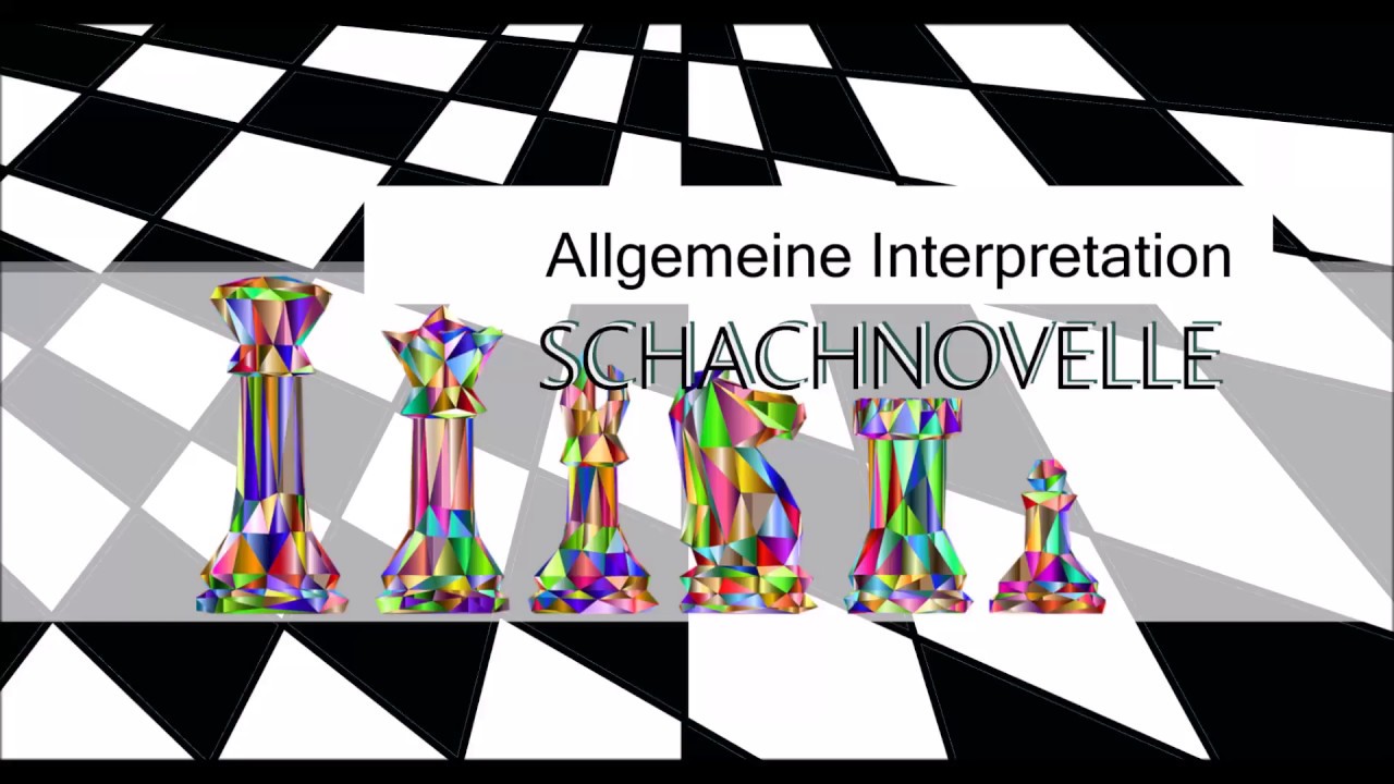 Schachnovelle Allgemeine Interpretation - YouTube