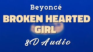 Beyonce - Broken-Hearted Girl [8D AUDIO]