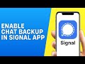 How to Enable Chat Backup in Signal App