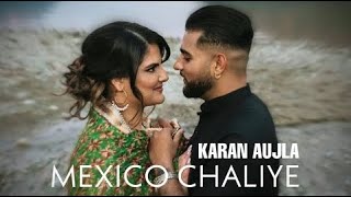 MEXICO CHALIYE | Karan Aujla | Proof | New Punjabi song 2020 | Rehaan Records
