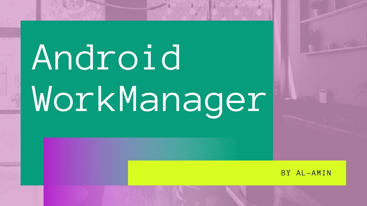 Android Workmanager Example Youtube