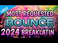 MOST REQUESTED BOUNCE X BREAKLATIN 2024🔥🔥