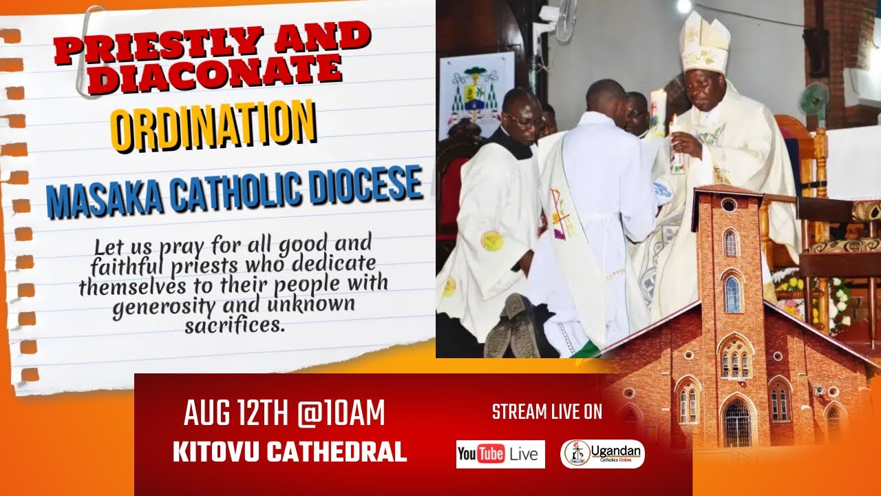 Masaka Diocese Priestly And Diaconate Ordination | Saturday 12 August ...