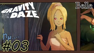 ＃03【重力的眩暈】「GRAVITY DAZE」（PS4）実況プレイ　ちょっとおもしろいゲーム実況【グラビティ デイズ】