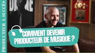 Comment SE LANCER et DEVENIR PRODUCTEUR de MUSIQUE ?