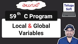 local variables and global variables in c Telugu | c programming | Program 58 @TeluguSoft