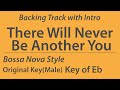 There Will Never Be Another You/Backing Track/Eb(Original Key - Male)/Bossa Nova/Piano Trio/Intro