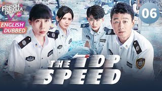 【ENG DUB】The Top Speed EP06 |🔥36 hours on call | Tong Dawei, Ren Suxi, Zhang Yuxi | Fresh Drama Pro