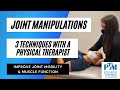 3 Joint Manipulation Techniques with a Physical Therapist