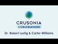 Dr. Robert Lustig & Carter Williams | Crusonia Conversations