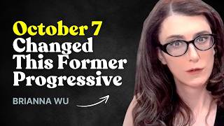 Brianna Wu on Progressive Hypocrisy about Israel and October 7