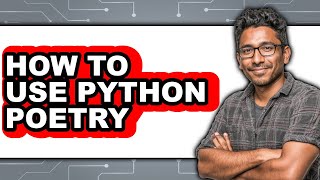How to Use Python Poetry (updated)