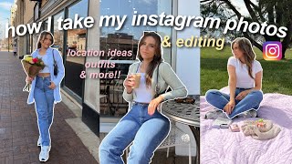 HOW I TAKE + EDIT MY INSTAGRAM PHOTOS | (locations, poses, outfits, tips, planning, & more!)