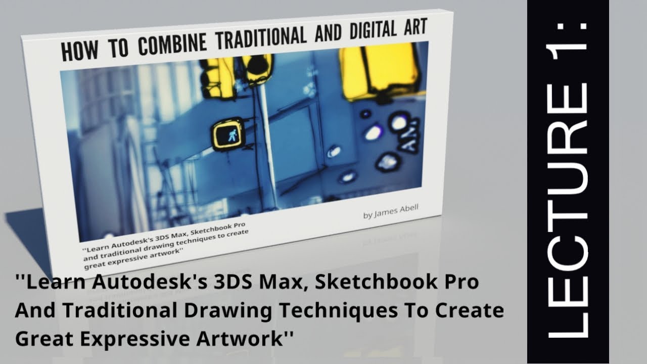 3ds Max, Sketchbook Pro Course Part 1 (3DS Max, Sketchbook Pro ...