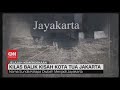 Kilas Balik Kisah Kota Tua Jakarta #JelajahKemerdekaan