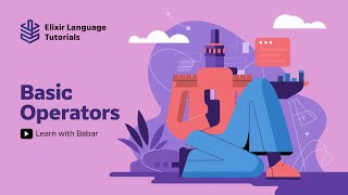 Elixir programming tutorial: Basic Operators