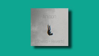 Anjaan [Slowed + Reverb] - JANI ft. Nabeel Akbar & Talhah Yunus