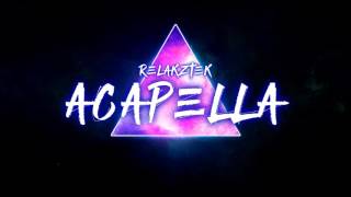 Relakztek - Acapella [Frenchcore]