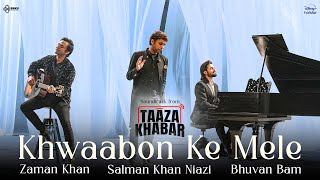 @BBKiVines Productions | Khwaabon Ke Mele | Taaza Khabar | Official Video