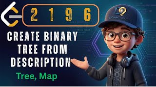 LeetCode 2196 : Create Binary Tree From Descriptions | HashMap to Array Optimization | Binary Tree