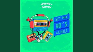 Set Mix 90's & Chill