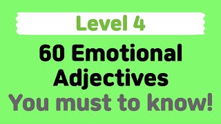 Level 4 💥 60 Emotional Adjectives You must to know 💥 Real-Life Conversations Diaries Stories