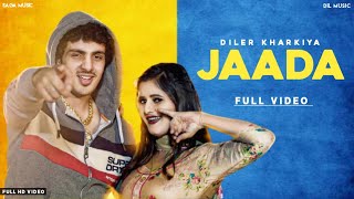 Diler Kharkiya - JAADA (Full Video) | Anjali Raghav | New Haryanvi Song Video 2020 | SAGA MUSIC