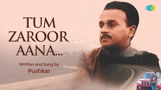 Tum Zaroor Aana - Pushkar | New Hindi Love Song | Official Music Video | Saregama Open Stage