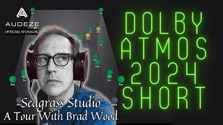 A Tour of Seagrass Studio with Brad Wood - A Dolby Atmos 2024 Short