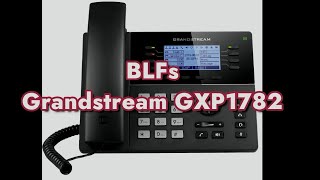 Configuring BLFs on a Grandstream GXP1782