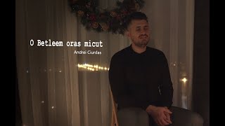 Andrei Ciurdas - O Betleem oras micut