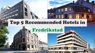 Top 5 Recommended Hotels In Fredrikstad | Best Hotels In Fredrikstad