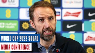 Gareth Southgate Media Conference | England's World Cup 2022 Squad