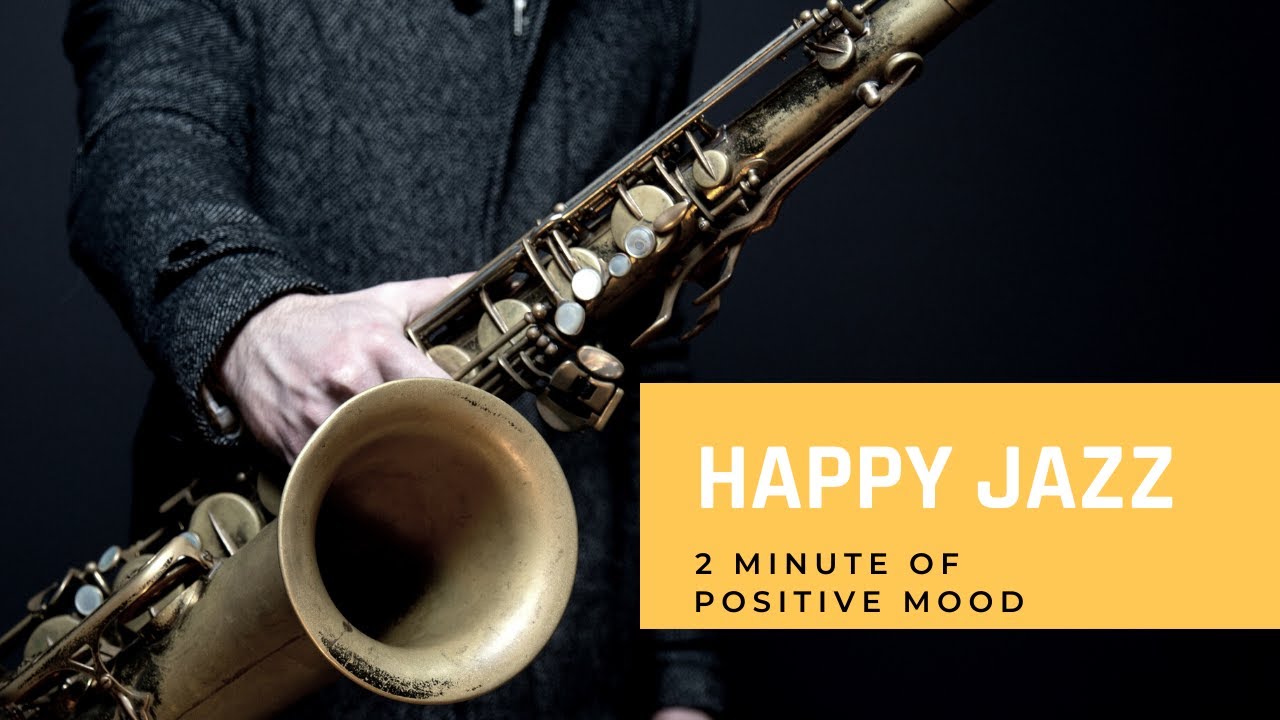 2 MINUTES OF HAPPY JAZZ MUSIC FOR POSITIVE MOOD - YouTube