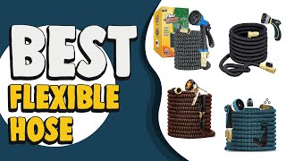 Best Flexible Hose in 2021 – A Top & Exclusive Guide!