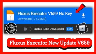 FLUXUS EXECUTOR NEW UPDATE V659 | Fluxus Atualizado better than Delta Executor \u0026 Arceus X Neo