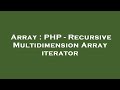 Array : PHP - Recursive Multidimension Array iterator