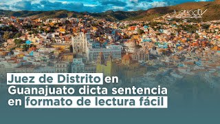 Juez de Distrito en Guanajuato dicta sentencia en formato de lectura fácil