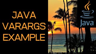 How to Use Varargs in Java - Beginner Java Tutorial
