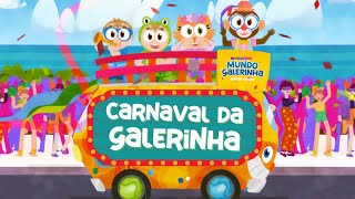 CARNAVAL DA GALERINHA 🎭 Música Infantil Animada | Mundo Galerinha