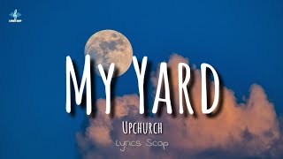 Upchurch - My Yard (Lyrics)