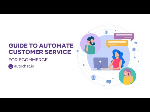 A Complete Guide to Automating Customer Service for Your Ecommerce Store