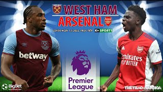 NGOẠI HẠNG ANH | West Ham vs Arsenal (22h30 ngày 1/5) trực tiếp K+SPORTS 1. NHẬN ĐỊNH BÓNG ĐÁ ANH