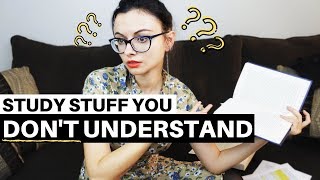 HOW TO STUDY SOMETHING YOU DON’T UNDERSTAND // How to Study Difficult Subjects or Material