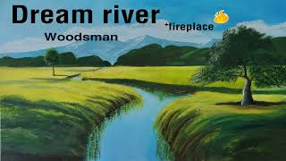 Dream River by Woodsman 1 hour (with fireplace background)