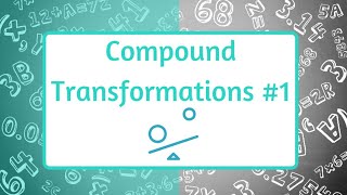 Compound Transformation Example 1