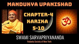 56. Mandukya Upanishad | Chapter 4 Karika 5-10 | Swami Sarvapriyananda