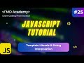 Template Literals & String Interpolation in JavaScript | ES6 Tutorial for Beginners (2025)