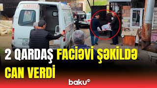 Tovuzda bədbəxt hadisə | Ölən qardaşların nəşi evdən belə çıxarıldı